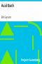 [Gutenberg 29159] • Acid Bath